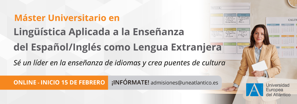 Máster Universitario en Lingüística Aplicada a la Enseñanza del Inglés como Lengua Extranjera